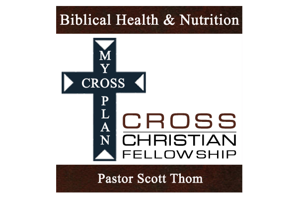 My CROSS Plan – Biblical Health and Nutrition